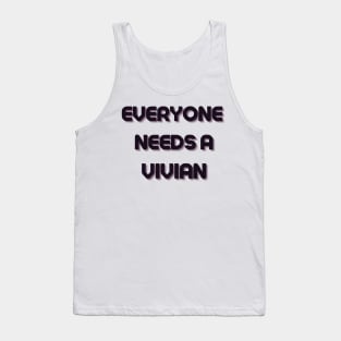 Vivian Name Design Everyone Needs A Vivian Tank Top